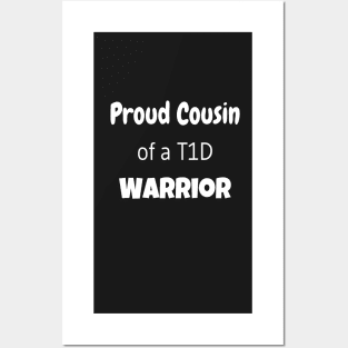 Proud Cousin of a T1D Warrior - White Text Posters and Art